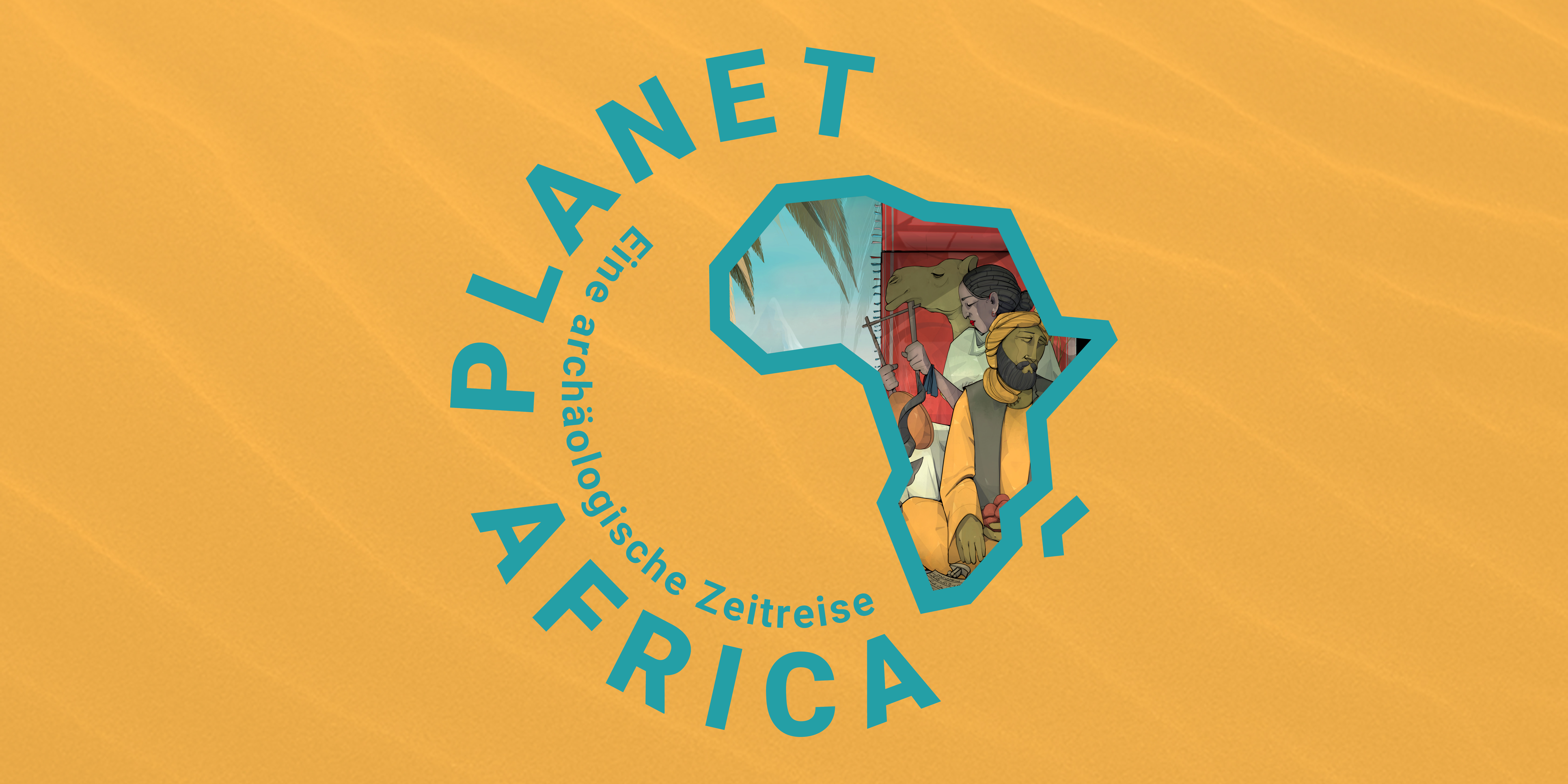 Der Umriss des Kontinents Afrika umschließt ein Gemälde mit Frau und Mann in nordafrikanischer Kleidung. Seitlich in einem Halbkreis steht Planet Africa, eine archäologische Zeitreise.
